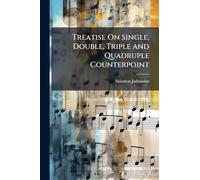 Treatise On Single, Double, Triple and Quadruple Counterpoint