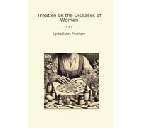 Treatise on the Diseases of Women (Classic Books)