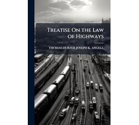 Treatise On the Law of Highways