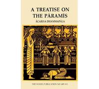 Treatise on the Paramis: From the Commentary to the Cariyapitaka