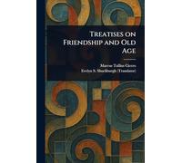 Treatises on Friendship and Old Age