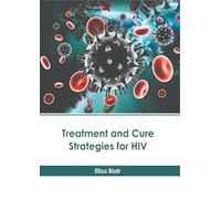 Treatment and Cure Strategies for HIV