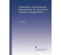 Treatment and disposal alternatives for domestic sewage management
