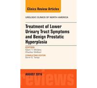 Treatment of Lower Urinary Tract Symptoms and Benign Prostatic Hyperplasia, An Issue of Urologic Clinics of North America (Volume 43-3) (The Clinics: Surgery, Volume 43-3)