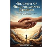 Treatment of trichotillomania disorder: An intensive 30-day treatment plan for trichotillomania