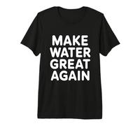 Treatment Plant Operator Make Water Great Again Camiseta Premium