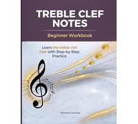 Treble Clef Mixed Notes Workbook: Practice Lines & Spaces Together for Faster Music Reading | Beginner Note Reading for Kids, Piano & Homeschool (Learn the Treble Clef Fast!)