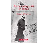 Trece catequesis inéditas: | Karol Wojtyla, José David Albeza Asencio
