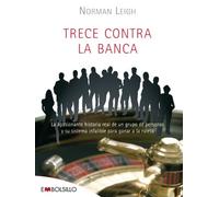 Trece contra la banca: Un sistema infalible para ganar...¡siempre que el casino le permita seguir jugando! (EMBOLSILLO)