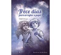 Trece Dias para arreglar A Papa (SIN COLECCION)