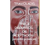 Trece Discursos de Aceptación (para premios que nunca ganó)