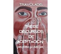 Trece Discursos de Aceptación (para premios que nunca ganó)