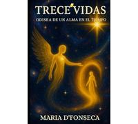 Trece Vidas: Odisea de un Alma en el Tiempo