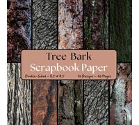 Tree Bark Scrapbook Paper: Craft Paper, ideal for Scrapbooking, Mixed-Media, Collage, Junk Journals, Card Making, Decoupage, Origami