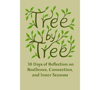 Tree by Tree: 30 Days of Reflection on Resilience, Connection, and Inner Seasons