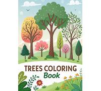 Tree Coloring Book for Kids: Fun and Easy Nature Scenes to Color: 50 Beautiful Tree Illustrations Featuring Forests, Leaves, Seasons & Nature Designs | Perfect for Ages 3 - 12