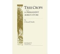 Tree Crops: A Permanent Agriculture (Conservation Classics)