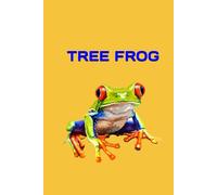 TREE FROG: ANIMALS OF THE WORLD, Positive affirmations, Motivational and inspirational notebook, Animal notebook, Birthday gifts, Notebook gifts, Anniversary gifts, For all...
