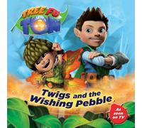 Tree Fu Tom: Twigs and the Wishing Pebble