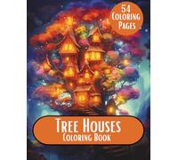 Tree Houses Coloring Book: A Coloring Book Full of Fairytale Treehouses