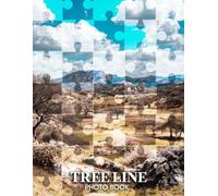 Tree Line Photo Book: 40 Captivating Images Of Majestic Forests That Connect Earth And Sky