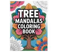 Tree Mandala Coloring Book: 100 Designs for Adults Relaxation: Stress Relief and Mindfulness with Intricate Nature-Inspired Patterns