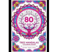 Tree Mandala Colouring Book: 80 Beautiful Nature-Inspired Designs for Stress Relief, Relaxation, and Mindfulness