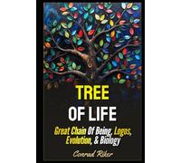 Tree Of Life: Great Chain Of Being, Logos, Evolution, & Biology (Redpilled Wisdom (satire))