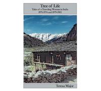 Tree of Life: Tales of a Traveling Woman in India, 1971-1974 and 1979-1983