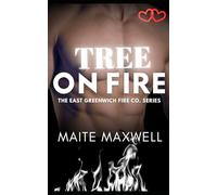 Tree on Fire: A Small-Town Firefighter Friends-to-Lovers Forbidden Romance: 6 (The East Greenwich Fire Co. Series)