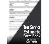 Tree Service Estimate Form Book: Tree Service Estimate & Quote Forms | Track Removal, Trimming & Maintenance Costs | 50 Estimating Sheets | Large 8.5 × 11 Inches