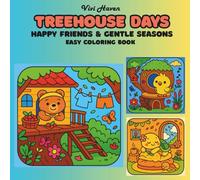 Treehouse Days: Coloring Book for Adults & Kids, Bold & Easy, Simple for Relaxation, Featuring Cute Animals, Cozy Scenes, Peaceful Moments across the ... and more (Happy Friends & Gentle Seasons)
