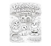 Treehouse Hideout Coloring Book for Kids: Cute Fairy, Gnome & Baby Dragon Adventures | 50 Magical Coloring Pages for Ages 4-8 | Fun Fantasy Forest Scenes (Magical Fairy Coloring Adventures)