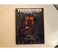 Treehouses: The Art and Craft of Living out on a Limb