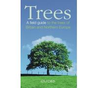 Trees: A Field Guide to the Trees of Britain and Northern Europe (Photographic Guide S.)
