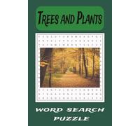 Trees and Plants Word Search Puzzle Book: Word Searches with Easy-to-Read Print about Trees and Plants. 6x9 inches, 110 pages, 55 Puzzles...Gifts for ... more about the World of Trees and Plants.