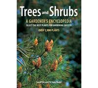 Trees and Shrubs: A Gardener's Encyclopedia by Geoff Bryant (2011-02-10)