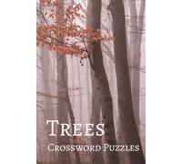 Trees Crossword Puzzle Book: Crossword Puzzles with Easy to Read Print about Trees, Tree Species, Plant Anatomy, and More | 6x9 inches, 110 pages | ... Vacations, Holidays, Leisure, and Arborists