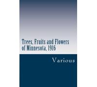 Trees, Fruits and Flowers of Minnesota, 1916