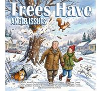 Trees Have Anger Issues: Hilarious Winter Coloring Book for Adults with Exploding Trees, Snow Chaos, Flailing Humans, Screaming Squirrels, Leaping ... Winter Mayhem, Absurd Outdoor Scenes