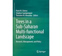 Trees in a Sub-Saharan Multi-functional Landscape: Research, Management, and Policy