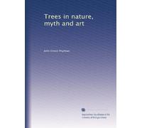 Trees in nature, myth and art