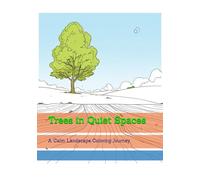 Trees in Quiet Spaces: A Calm Landscape Coloring Journey (World of Quiet Balance)