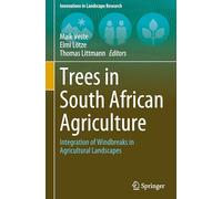 Trees in South African Agriculture: Integration of Windbreaks in Agricultural Landscapes (Innovations in Landscape Research)