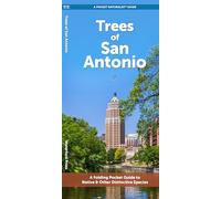Trees of San Antonio: A Folding Pocket Guide to Native & Other Distinctive Species (Nature Observation North America)