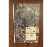 Trees of the Celtic Saints The Ancient Yews of Wales