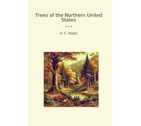 Trees of the Northern United States (Classic Books)