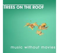 Trees on the Roof – Music Without Movies – CD – Importación USA