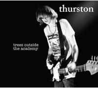 Trees Outside The Academy by Thurston Moore (2007-09-18)
