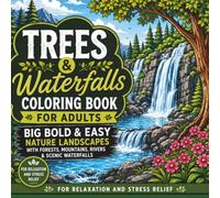 Trees & Waterfalls Coloring Book for Adults| Big Bold & Easy Nature Landscapes with Forests, Mountains, Rivers & Scenic Waterfalls for Relaxation and Stress Relief (Landscape Coloring)